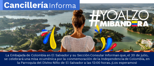 La Embajada de Colombia en El Salvador y su sección consular invitan a la celebración de una misa ecuménica por la conmemoración de la Independencia 