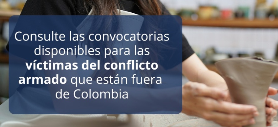 Abiertas convocatorias para víctimas del conflicto armado que residen en el exterior