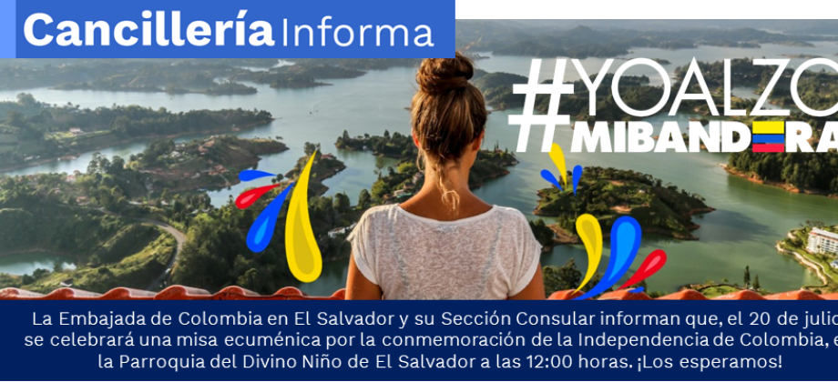 La Embajada de Colombia en El Salvador y su sección consular invitan a la celebración de una misa ecuménica por la conmemoración de la Independencia 