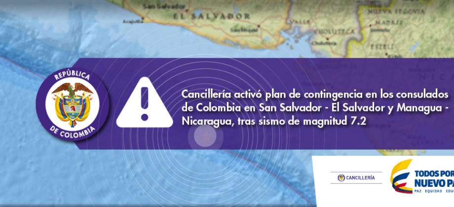 Cancillería activó plan de contingencia en consulados de Colombia en San Salvador - El Salvador y Managua - Nicaragua, tras sismo de magnitud de 7.2