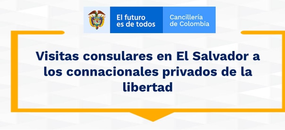 Visitas consulares en El Salvador a los connacionales privados de la libertad en noviembre de 2021